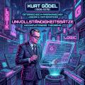 Kurt Gödel: The Incompleteness Theorems and the Trajectory of a Genius Mathematician