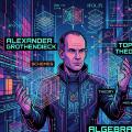アレクサンドル・グロタンディーク：20世紀最大の数学者の生涯と業績